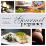 The Gourmet Pregnancy